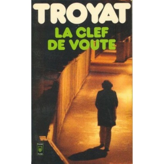 La clé de voûte  Henri Troyat