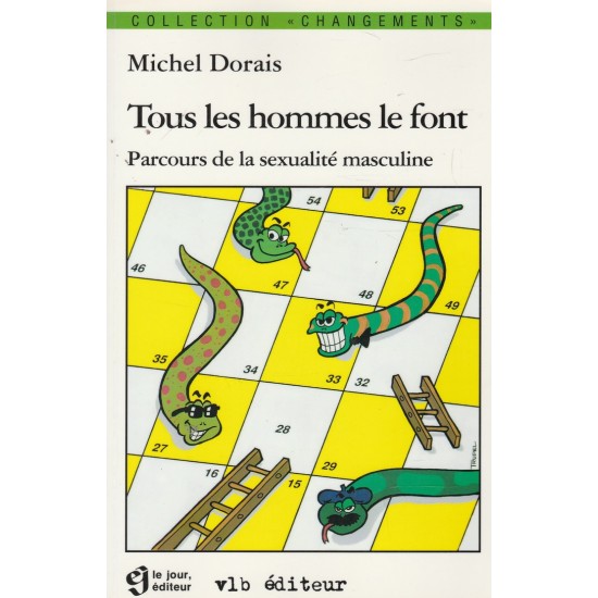 Tous les hommes le font Parcours de la sexualité masculine  Michel Dorais