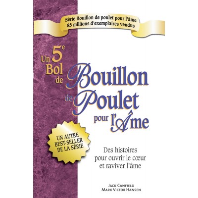 Un 5ième  Bol de Bouillon de poulet pour l'âme  ...