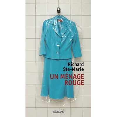 Un ménage rouge Richard Ste-Marie