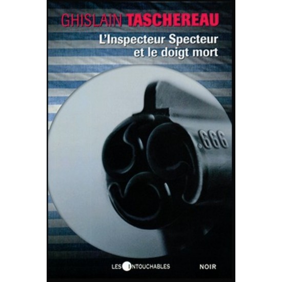 L'inspecteur Specteur et le doigt mort  Ghislain Taschereau