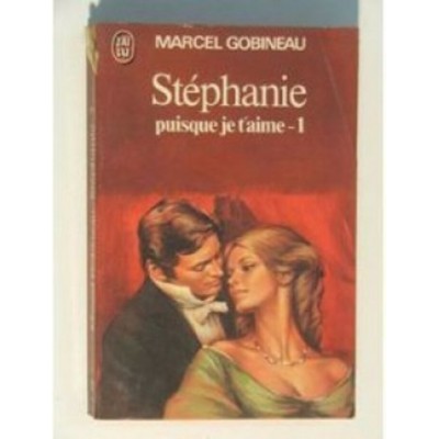 Stéphanie puisque je t'aime tome 1  Marcel...