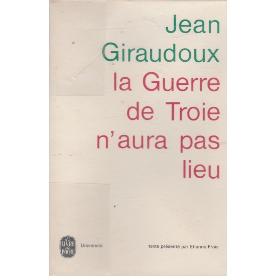 La guerre de Troie n'aura pas lieu  Jean Giraudoux