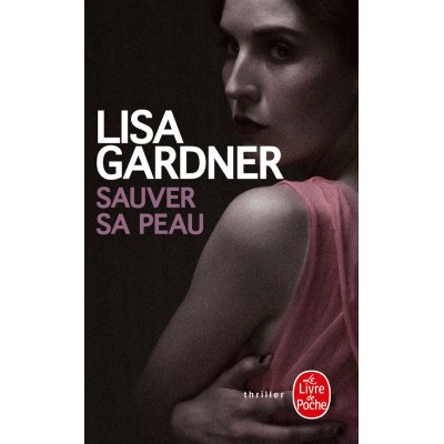 Sauver sa peau  Lisa Gardner