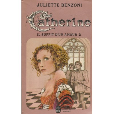 Catherine Il suffit d'un amour tome 2  Juliette...