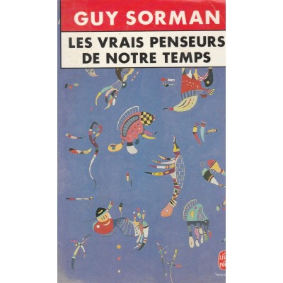 Les vrais penseurs de notre temps  Guy Sorman