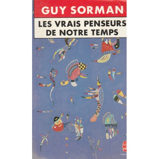 Les vrais penseurs de notre temps  Guy Sorman