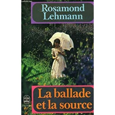 La ballade et la source Rosamund Lehman