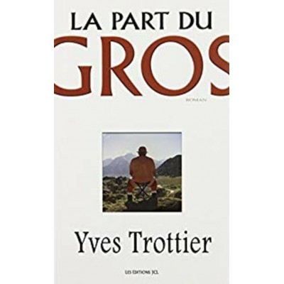 La part du gros  Yves Trottier