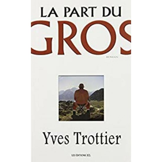La part du gros  Yves Trottier