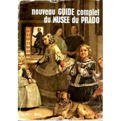 Nouveau guide complet du Musée du Prado  Antonio...