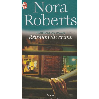 Lieutenant Eve Dallas Réunion du crime no 14 ...