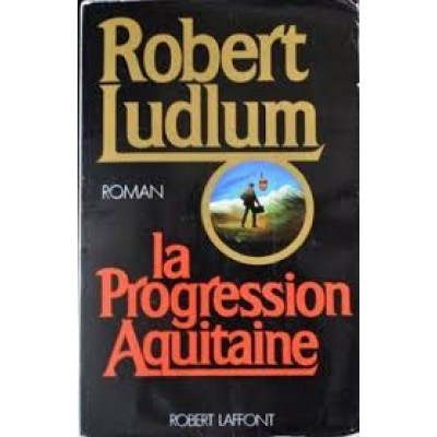 La progression Aquitaine Robert Ludlum