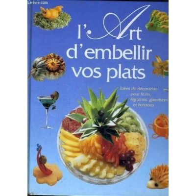 L'art embellir vos plats Marianne Muller Erik...