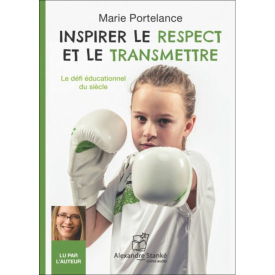 Inspire le respect et le transmettre  Marie Portelance