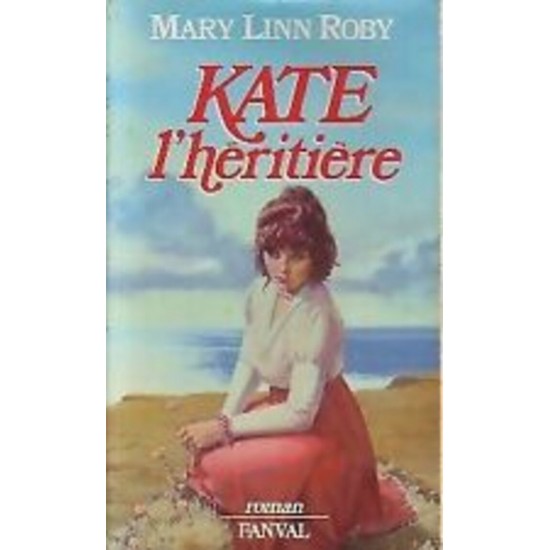 Kate l'héritière  Mary Linn Roby