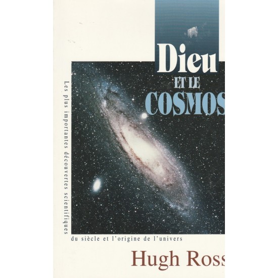 Dieu et le cosmos Hugh Ross