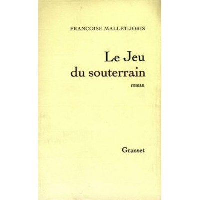 Le jeu du souterrain  Françoise Mallet Joris
