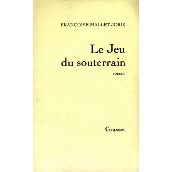 Le jeu du souterrain  Françoise Mallet Joris
