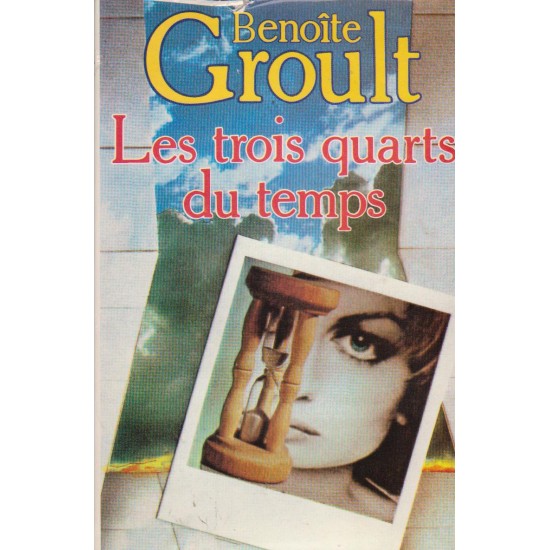 Les trois quarts du temps Benoîte Groult