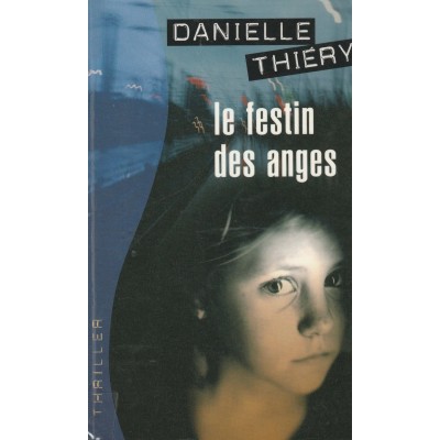 Le festin des anges  Danielle Thiery