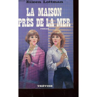 La maison près de la mer Eileen Lottman