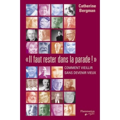 Il faut rester dans la parade!  Comment vieillir...
