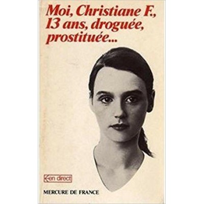 Moi  Christiane F  13 ans  droguée  prostituée ...