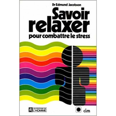 Savoir relaxer pour combattre le stress Dr Edmund...