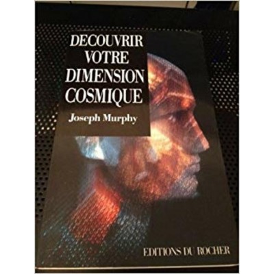 Découvrir votre dimension cosmique Joseph Murphy