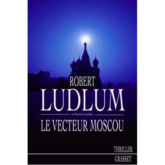 Le vecteur Moscou  Robert Ludlum