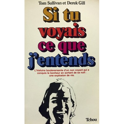 Si tu voyais ce que j'entends  Tom Sullivan et...