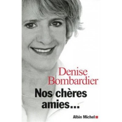 Nos chères amies Denise Bombardier