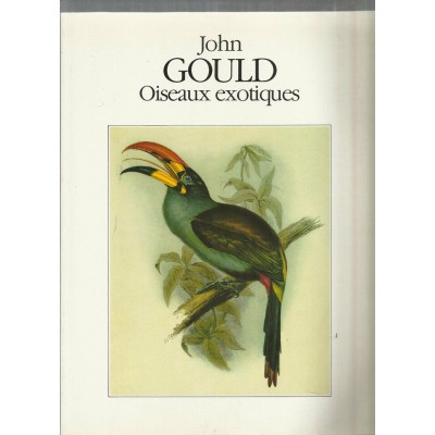 Oiseaux exotiques  John Gould