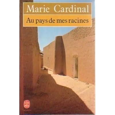 Au pays de mes racines Marie Cardinal