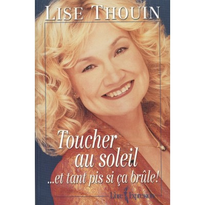 Toucher au soleil... et tant pis si ça brûle ...