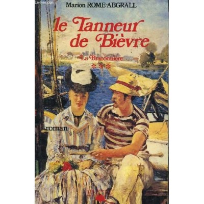 Le tanneur de Bièvre La Braconnière tome 3...