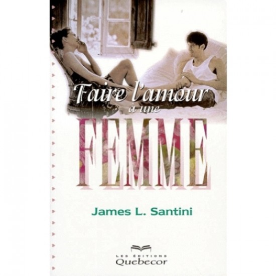 Faire l'amour à une femme  James L Santini