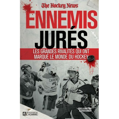 Ennemis jurés Les grandes rivalités qui ont...