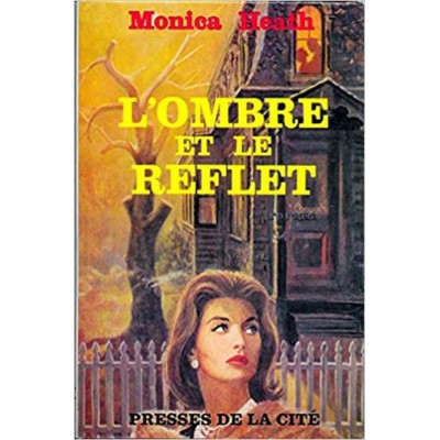 L'ombre et le reflet Monica Heath