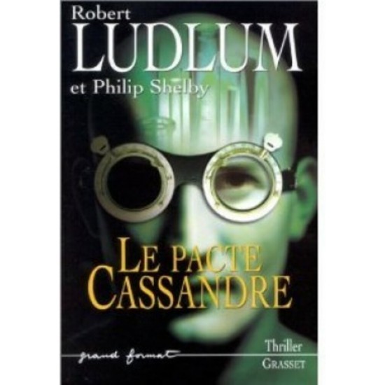 Le pacte de cassandre Robert Ludlum Philip Shelby