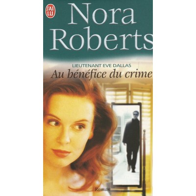 Lieutenant Eve Dallas  tome 3 -Au bénéfice du...