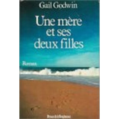 Une mère et ses deux filles Gail Golwin