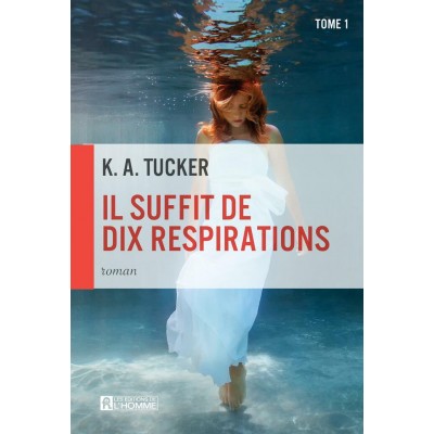 Il suffit de dix respirations  K A Tucker