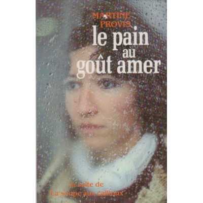 Le pain  au goût amer Suite de la Soupe aux...
