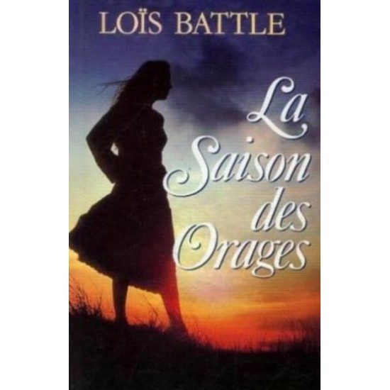 La saison des orages  Lois Battle