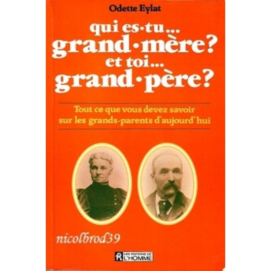 Qui es-tu grand-mère? et toi grand-père?  Odette...