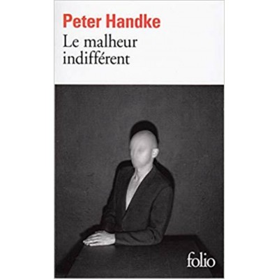 Le malheur indifférent  Peter Handke