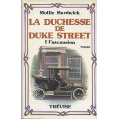 La duchesse de Duke  Street tome 1  L'ascension ...