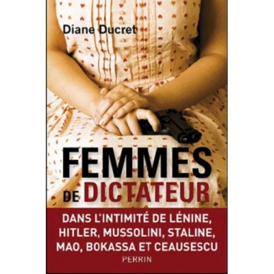 Femmes de dictateur Diane Ducret